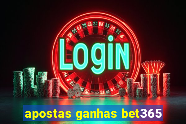 apostas ganhas bet365